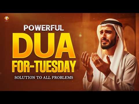 Listen This Powerful Dua For Tuesday | Islamic Dua For Protection, Peace & Success