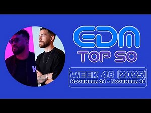 EDM Top 50 Chart / Week 48 (November 24 - November 30 2025)