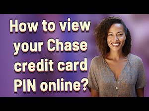 How to view your Chase credit card PIN online?