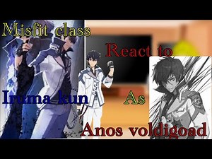 Misfit class react to iruma kun as anos voldigoad