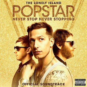 The Lonely Island - Popstar: Never Stop Never Stopping - Official Soundtrack