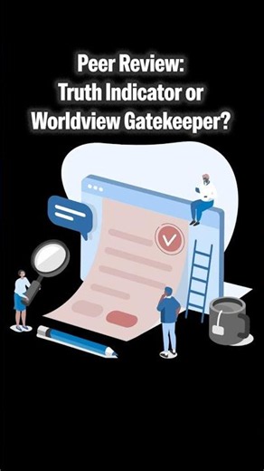 🤨Peer Review — Truth Indicator or Worldview Gatekeeper