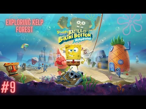 Exploring Kelp Forest|SpongeBob Battle For Bikini Bottom Rehydrated|Gameplay Part 9