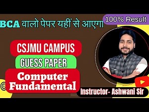 Computer Fundamentals & Problem Solving Techniques | BCA1001 | CSJMU | PYQs + Guess Paper 2025