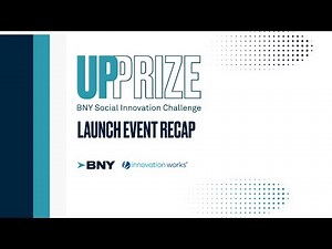 UpPrize 2025 Launch Event Recap | Social Innovation Challenge Powered by Innovation Works & BNY