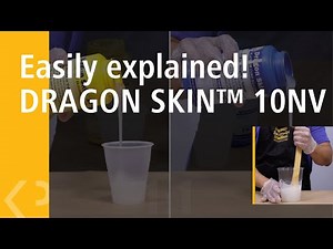 Easily explained! DRAGON SKIN™ 10 NV