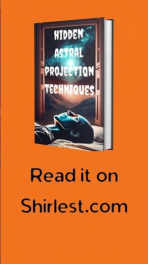 Hidden Astral Projection Techniques - Shirlest