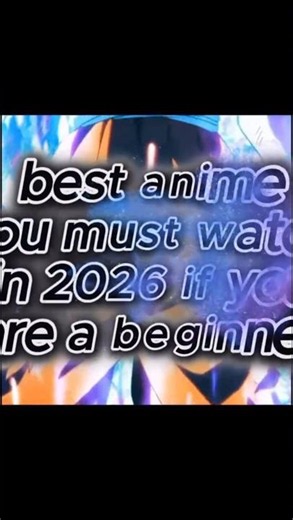 5 Anime Every Beginner Must Watch in 2026! 🍿🔥