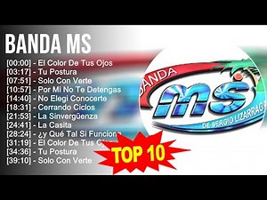 Banda MS 2023 - 10 Grandes Exitos - El Color De Tus Ojos, Tu Postura, Solo Con Verte, Por Mi No ...