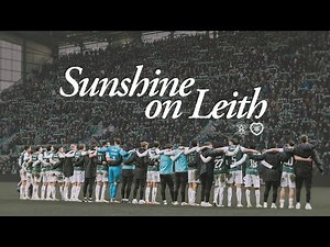 Sunshine on Leith | Hibernian 3 Hearts 2
