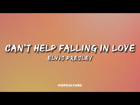 Elvis Presley - Can't Help Falling In Love (LYRICS)