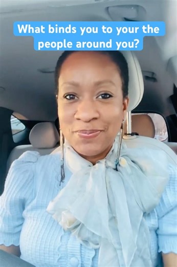 What binds you to the people around you? # #relationship #motivation #friends