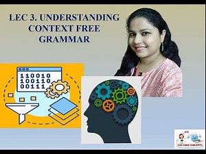 Lec. 3 UNDERSTANDING CONTEXT FREE GRAMMAR PART- 1