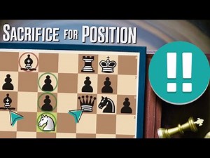How to Sacrifice POSITIONALLY in Chess