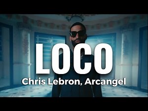 ❤️ Loco - Chris Lebron, Arcangel | Letra - Lyrics | 🎵🗒