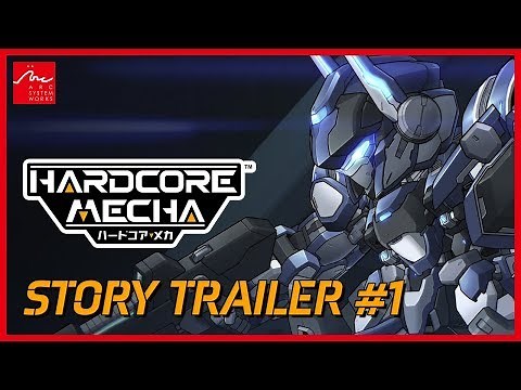 HARDCORE MECHA(ハードコア・メカ) ストーリーPV #1