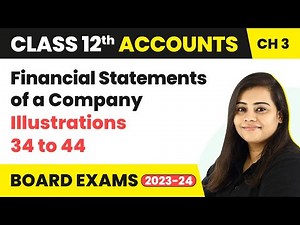 Financial Statements of a Company - Illustrations 34 to 44 | Class 12 Accounts Chapter 1 (2022-23)