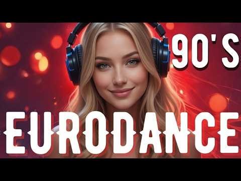 90s Eurodance Super Hits ♫ The Best Eurodance Remixes of All Time ★ Absolute Eurodance Party Hits