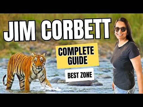 Jim Corbett National Park complete guide 2025- Best zones , Safari , hotel