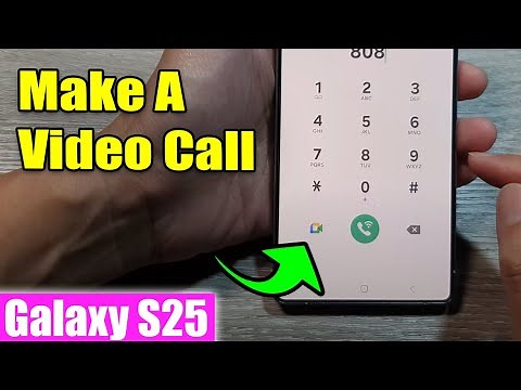 Galaxy S25's: How to Make A Video Call