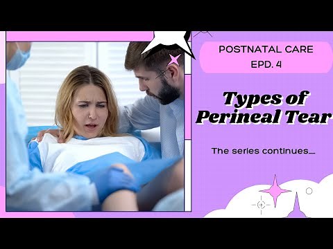 How to know the Types of Tears During Child Birth *Labour *Baby Delivery + Episiotomy - Postnatal
