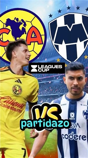 Monterrey vs América: El duelo del año 💥⚽️ #rayados #america #leaguescup