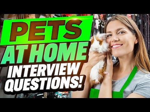 PETS AT HOME INTERVIEW QUESTIONS AND ANSWERS (How to Pass a Pets at Home Interview first time!)