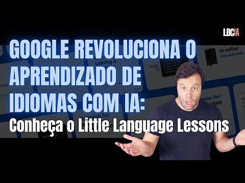 GOOGLE REVOLUCIONA O APRENDIZADO DE IDIOMAS com IA: Conheça o Little Language Lessons