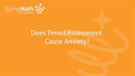 Timed Assessments Math Anxiety | SpringMath Accelerate