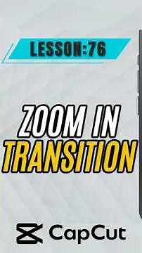 How to Add Zoom In Transition in CapCut Mobile - Lesson 76 CapCut Mobile Tutorial #capcut