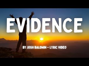 Evidence by Josh Baldwin - Lyric Video