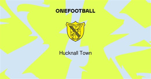 Hucknall Town | Overview | OneFootball