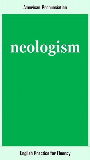 neologism, How to Say or Pronounce NEOLOGISM in American, British English, Pronunciation