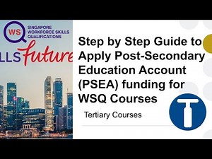 Step by Step Guide to Apply Post-Secondary Education Account (PSEA) funding for WSQ Courses