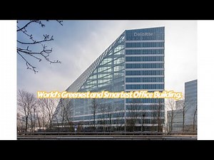 The Edge Amsterdam| The World’s Greenest and Smartest Office Building