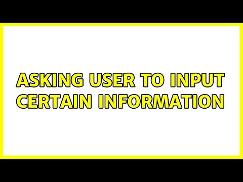Asking user to input certain information