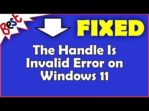The Handle Is Invalid Error on Windows 11