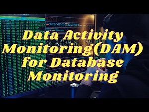 Data Activity Monitoring(DAM) for Database Monitoring