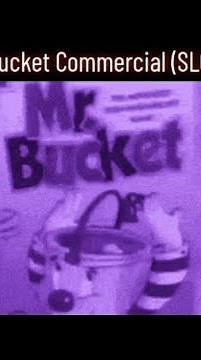 Mr Bucket Commercial (Slowed) 🎶 ‪@slowlicious‬