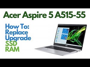 How To Upgrade Replace RAM & SSD - Acer Aspire 5 A515-55 (N22C6B)