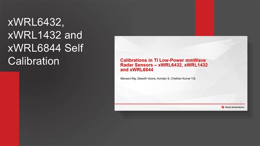 Self Calibration in TI's mm Wave Radar Devices: xWRL6432, xWRL1432 and xWRL6844 | Video | TI.com