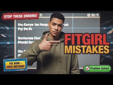 Stop Making These FitGirl Install Mistakes! (2025 Fix)
