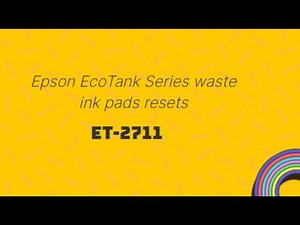 Epson EcoTank Series waste ink pads resets ET 2711