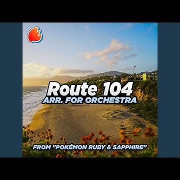 Route 104 (From "Pokémon Ruby & Sapphire) (Arr. for Orchestra by Pokestir)