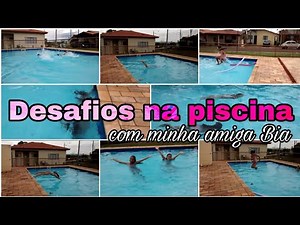Desafios na piscina - com minha amiga Bia 😎👸👓👙