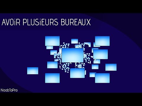 ►COMMENT AVOIR PLUSIEURS BUREAUX SUR WINDOWS (Dexpot)