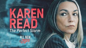 Watch 20/20 Season 46 Episode 33 Karen Read: The Perfect Storm Online