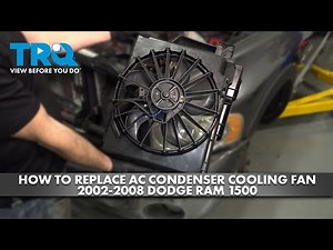 How to Replace A/C Condenser Cooling Fan 2002-2008 Dodge RAM