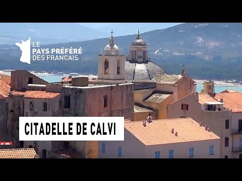 La citadelle de Calvi - Région Corse - Le Monument Préféré des Français
