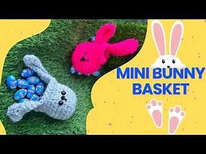 Crochet Mini Bunny Basket